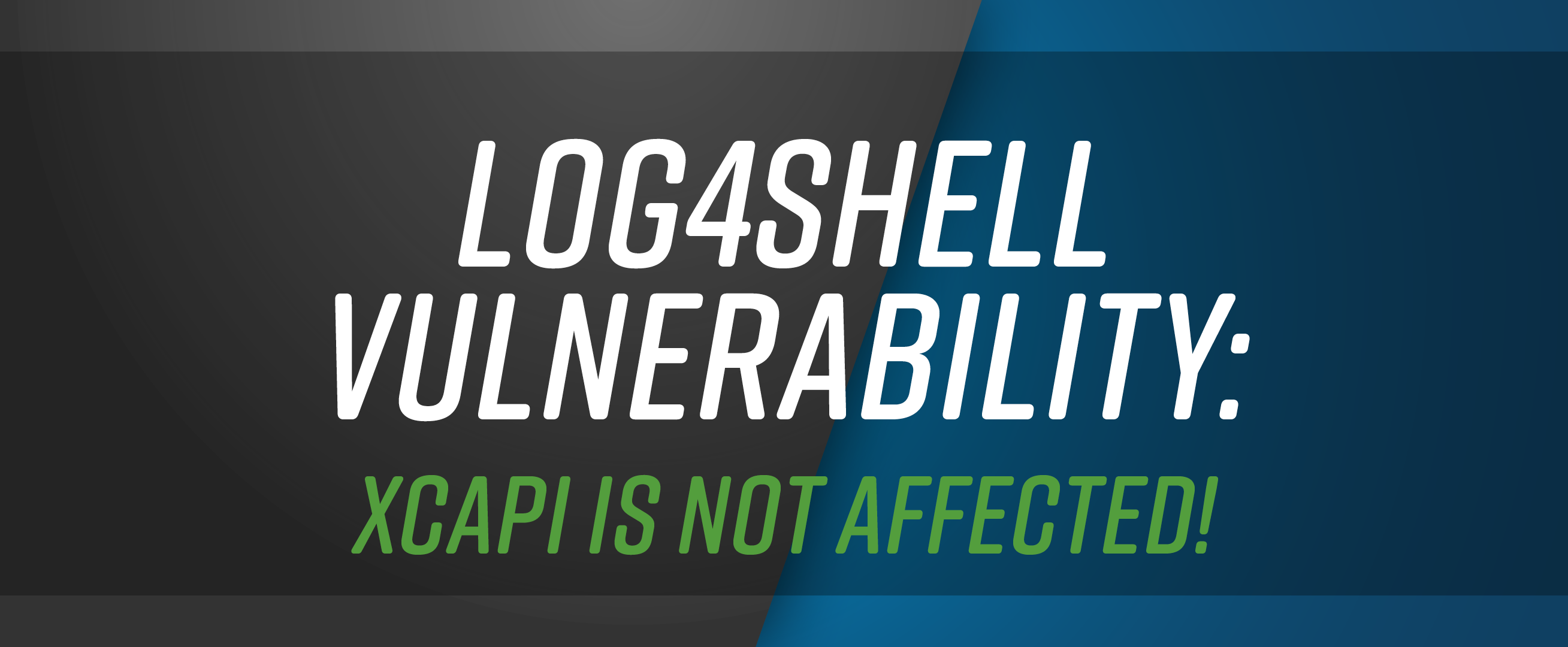 Log4Shell vulnerability: XCAPI is not affected